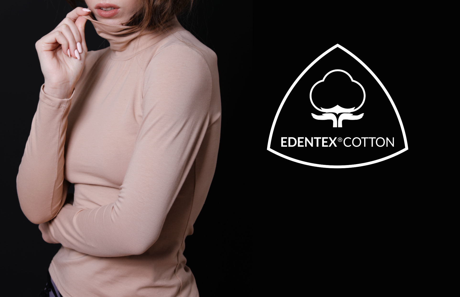 For delightfully soft touch and durability of fabrics, EDENTEX SOFT FINISHING™ was created
