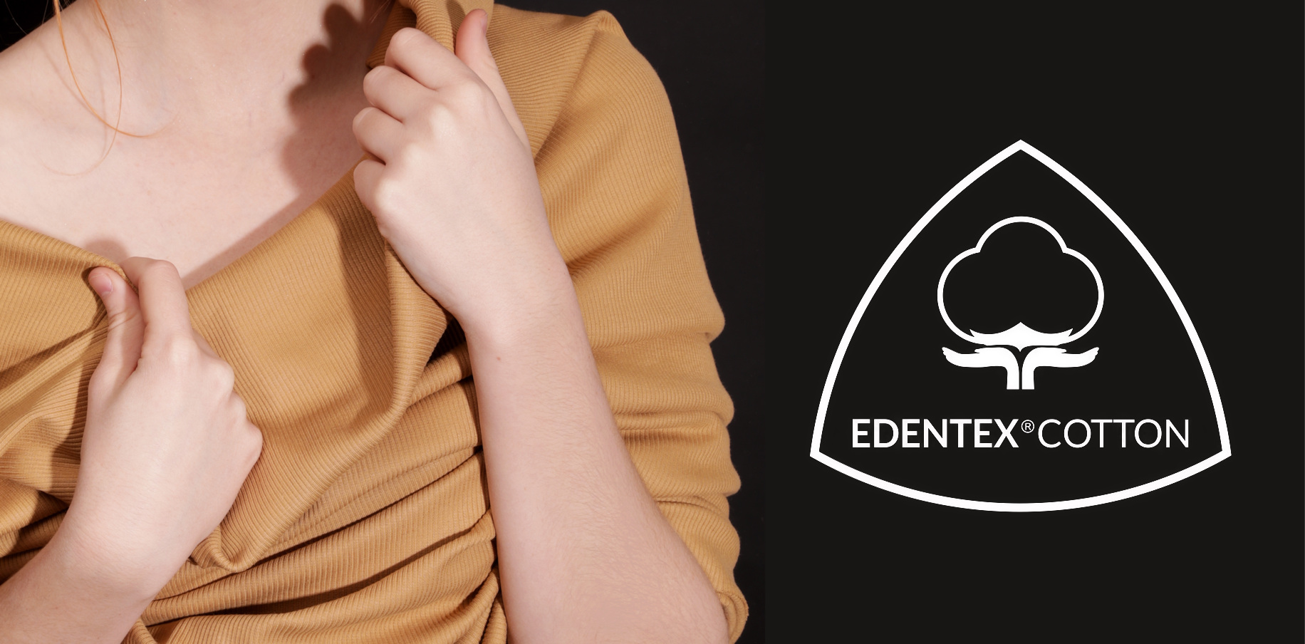 EDENTEX® is the value in every detail. Timeless beauty, love and elegance, softness and strength in one 